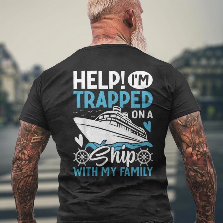 Help I'm Trapped On A Ship With My Family Family Cruise Men's T-shirt Back Print Gifts for Old Men