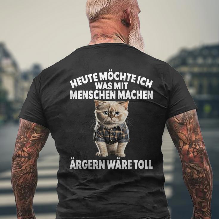 Heute Möchte Ich Was Mit Menschen Machen Ärgen Wäre Toll T-Shirt mit Rückendruck Geschenke für alte Männer