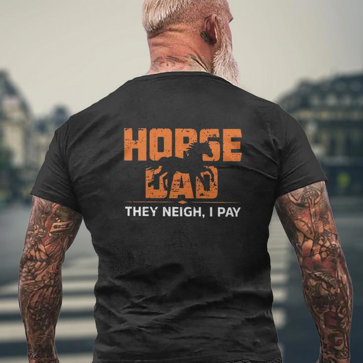 Horse Dad They Neigh I Pay Vintage Horse Lover Mens Back Print T-shirt Gifts for Old Men