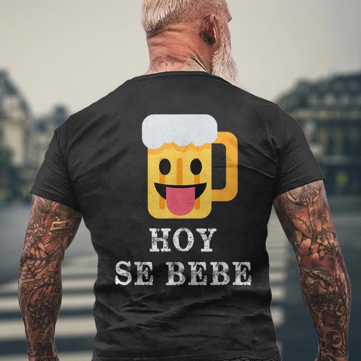 Hoy Se Bebe Hispanic Latin Men's T-shirt Back Print Gifts for Old Men