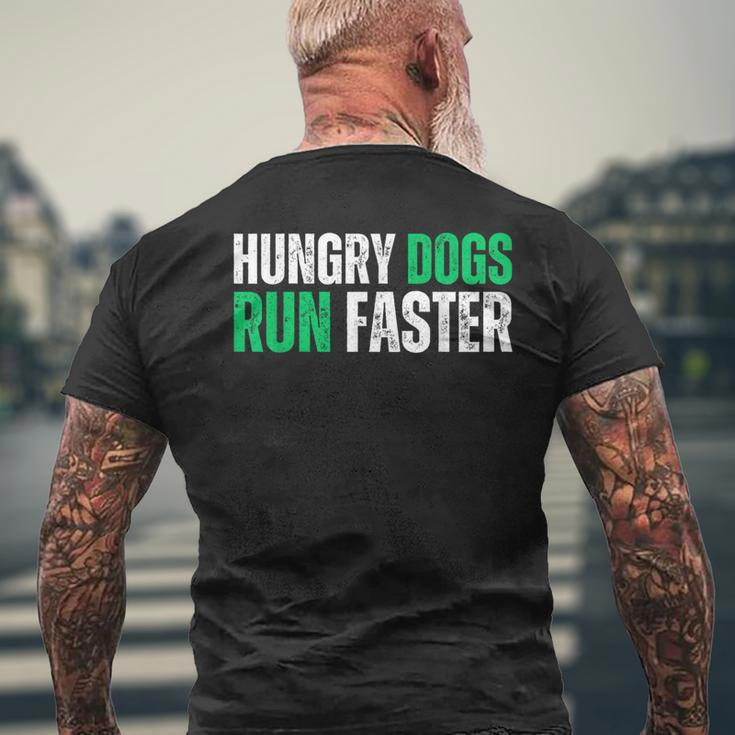 Hungry Dogs Run Faster Motivational Men's T-shirt Back Print Gifts for Old Men