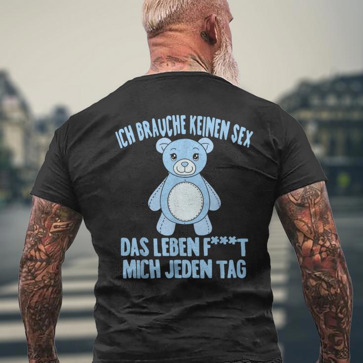 Ich Brauche Keinen Sex Das Leben F Mich Jeden Tag Humor T-Shirt mit Rückendruck Geschenke für alte Männer