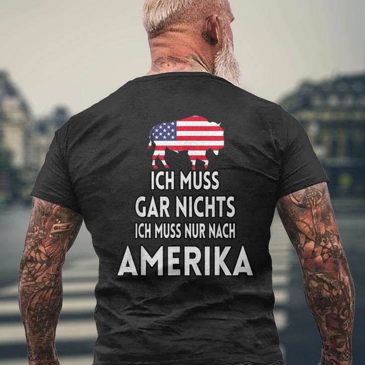 Ich Muss Gar Nichts Ich Muss Nur Nach Ameriken T-Shirt mit Rückendruck Geschenke für alte Männer