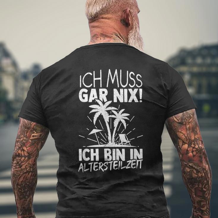 Ich Muss Gar Nix Ich Bin In Altersteilzeit Rensionary T-Shirt mit Rückendruck Geschenke für alte Männer