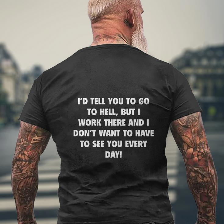 Id Tell You To Go To Hell Mens Back Print T-shirt Gifts for Old Men