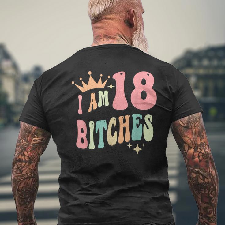 I'm 18 Bitches Girls 18Th Birthday 18 Years Old Girl Men's T-shirt Back Print Gifts for Old Men