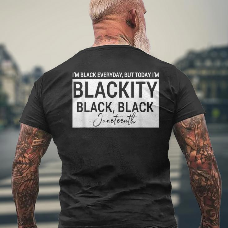 I'm Black Everyday But Today I'am Blackity Black Black Jun Men's T-shirt Back Print Gifts for Old Men