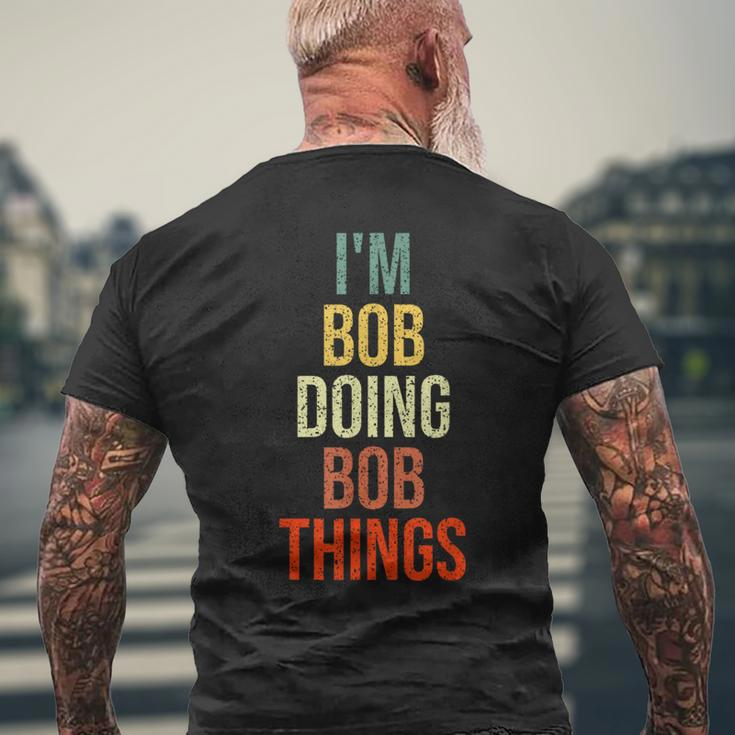 I'm Bob Doing Bob Things Personalized First Name Men's T-shirt Back Print Gifts for Old Men