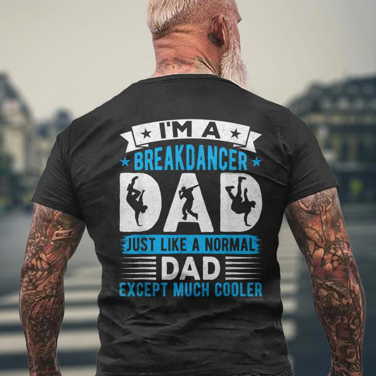 I'm A Breakdancer Dad Break Dancing Hip Hop Dance Lover Papa Men's T-shirt Back Print Gifts for Old Men
