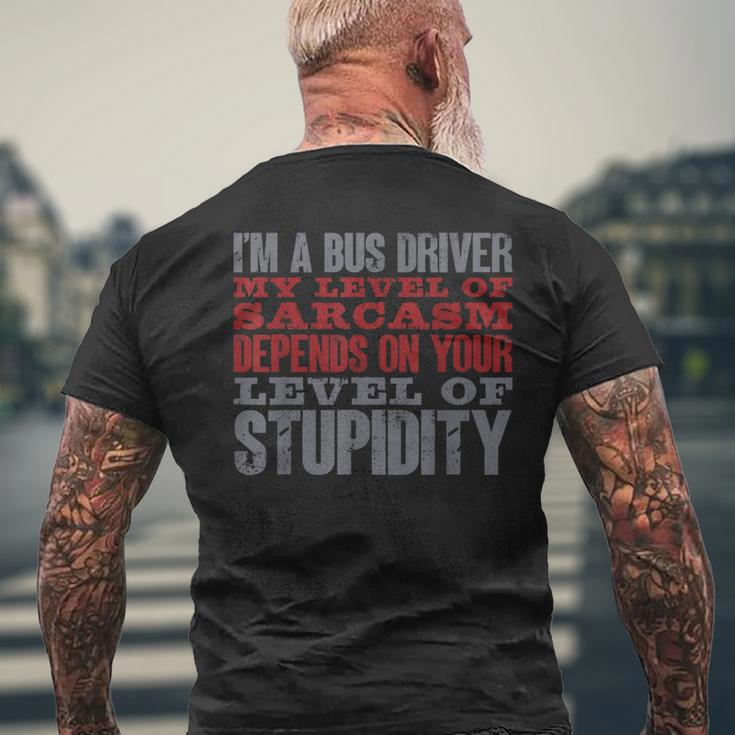 I'm A Bus Driver My Level Of Sarcasm School Bus Operator Men's T-shirt Back Print Gifts for Old Men
