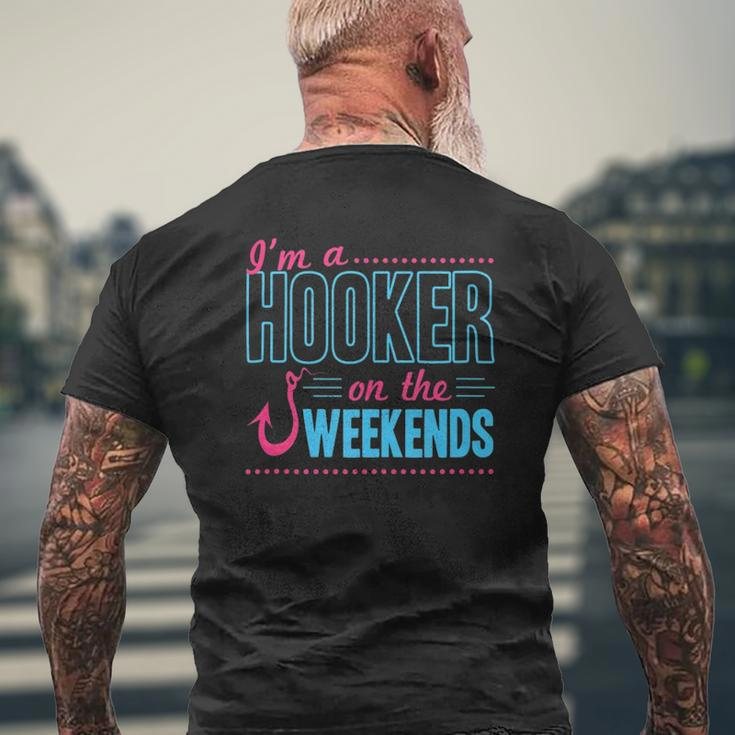 I'm A Hooker On The Weekends Dad Joke Fishing Gear Mens Back Print T-shirt Gifts for Old Men