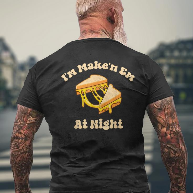 I'm Makin Em At Night Meme Grilled Cheese Sandwich Fast Food Men's T-shirt Back Print Gifts for Old Men