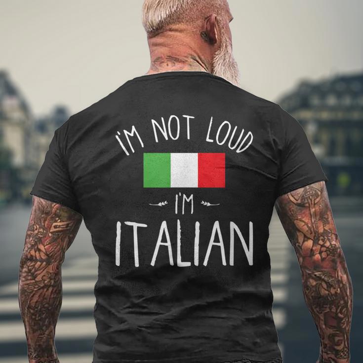 I'm Not Loud I'm Italian For Italians Men's T-shirt Back Print Gifts for Old Men