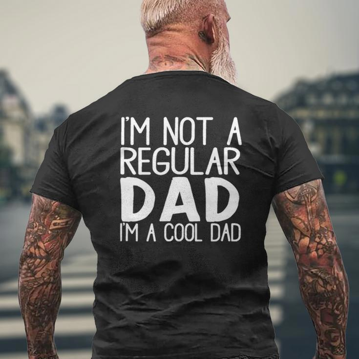 I'm Not A Regular Dad I'm A Cool Dad Great Mens Back Print T-shirt Gifts for Old Men