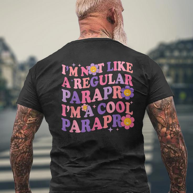 I'm Not Like A Regular Parapro I'm A Cool Parapro Para Squad Men's T-shirt Back Print Gifts for Old Men