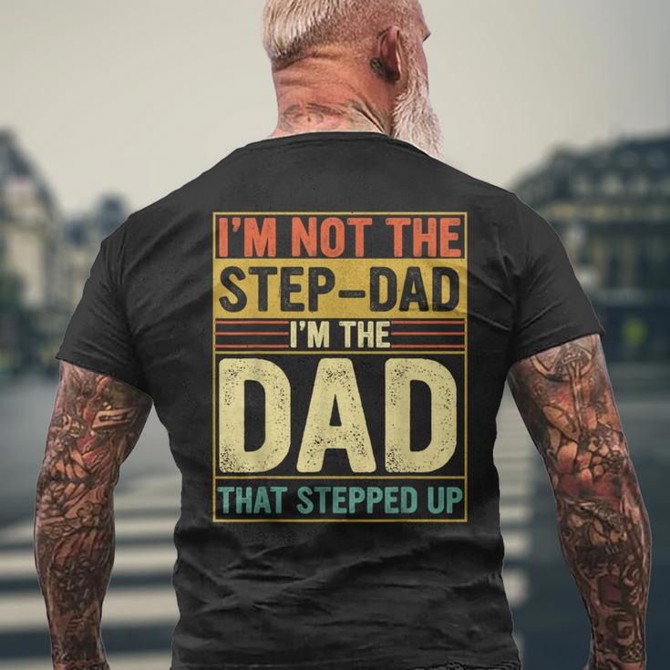 I'm Not The Step Dad Stepped Up Dad Fathers Day Men's T-shirt Back Print Gifts for Old Men