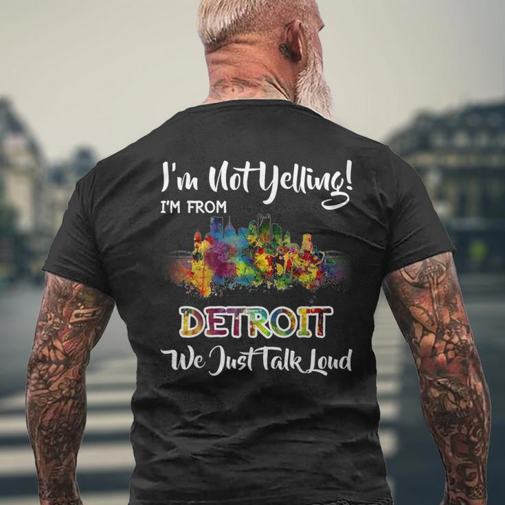 I'm Not Yelling I'm From Detroit We Just Talk Loud Men's T-shirt Back Print Gifts for Old Men
