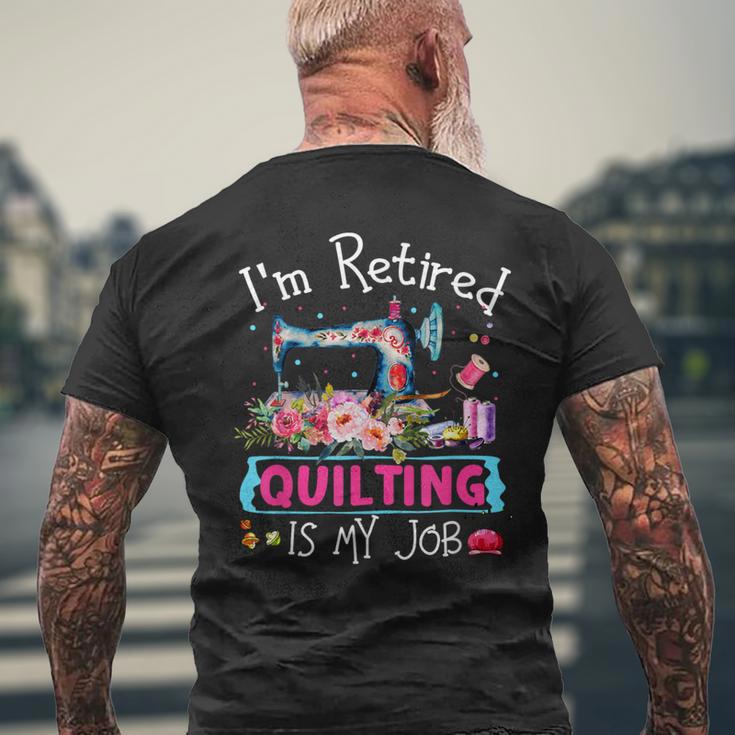 I'm Retired Quilting Is My Love Quilting Men's T-shirt Back Print Gifts for Old Men