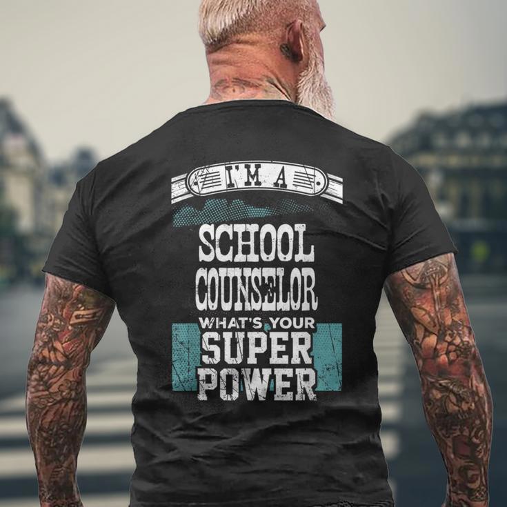 I’M A School Counselor What’S Your Super Power Men's T-shirt Back Print Gifts for Old Men