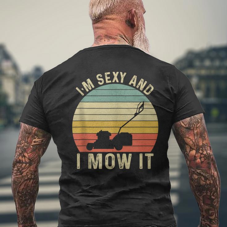 I'm Sexy And I Mow It Lustiger Reitmäher Mähkunst Für Papa T-Shirt mit Rückendruck Geschenke für alte Männer