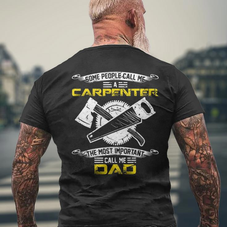 Most Important Call Me Dad Woodworking Carpenter Papa Men's T-shirt Back Print Gifts for Old Men
