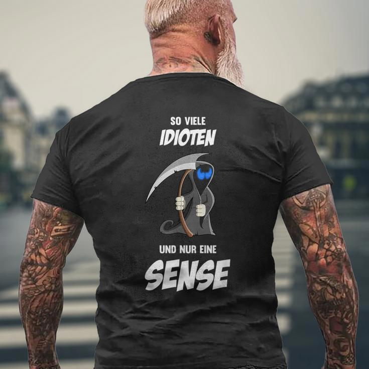 Ironie With Text So Viele Idioten Und Nur Eine Sense So Viele Idioten Und Nur Eine T-Shirt mit Rückendruck Geschenke für alte Männer