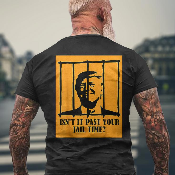 Isn't It Past Your Jail Time Us Trump Americans Men's T-shirt Back Print Gifts for Old Men