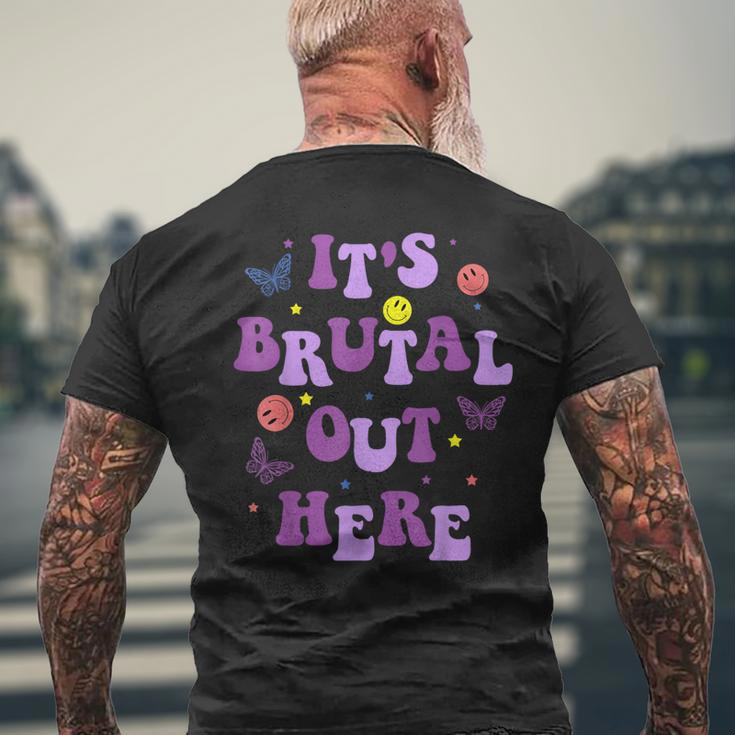 It's Brutal Out Here Men's T-shirt Back Print Gifts for Old Men