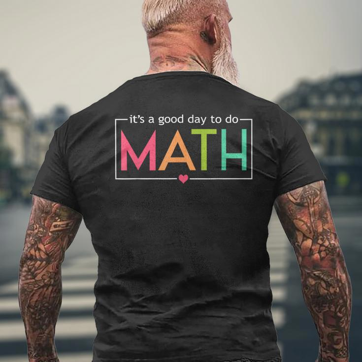 Its A Good Day To Do Math Test Day Testing Math Teachers Kid Men's T-shirt Back Print Gifts for Old Men