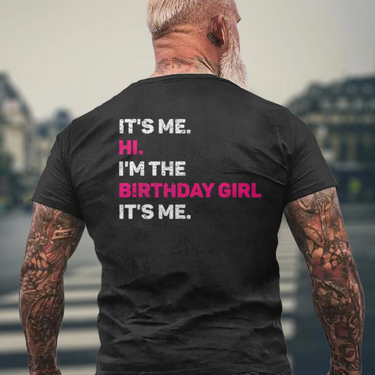 Its Me Hi I'm The Birthday Girls Its Me Birthday Party Girl Men's T-shirt Back Print Gifts for Old Men