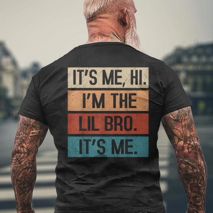 Its Me Hi Im The Lil Brother Its Me Fathers Day For Men Men's T-shirt Back Print Gifts for Old Men