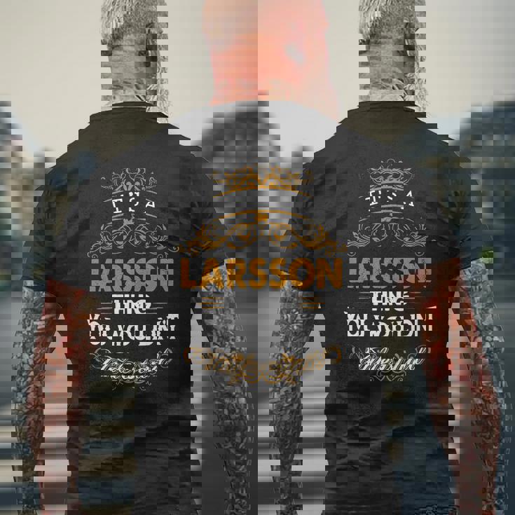 Its A Larsson Thing You Wouldnt Understand LarssonShirt Larsson Hoodie Larsson Family Larsson Tee Larsson Name Larsson Lifestyle Larsson Shirt Larsson Names Mens Back Print T-shirt Gifts for Old Men