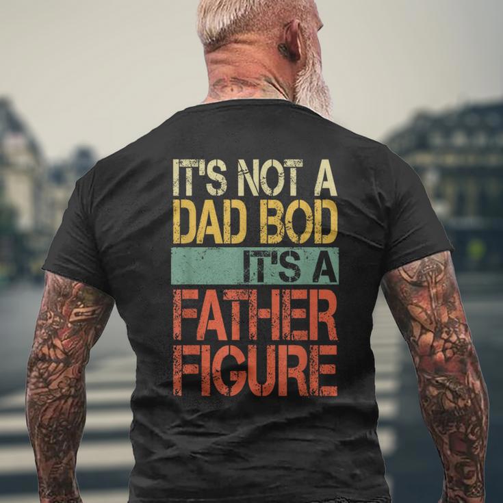 It's Not A Dad Bod It's A Father Figure Fathers Day Men's T-shirt Back Print Gifts for Old Men