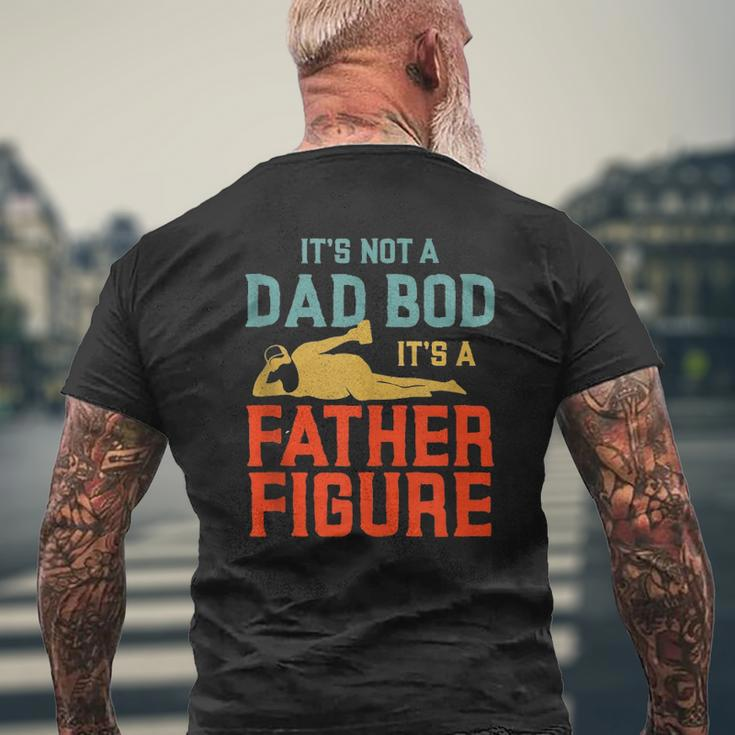 It's Not A Dad Bod It's A Father Figure Version2 Mens Back Print T-shirt Gifts for Old Men