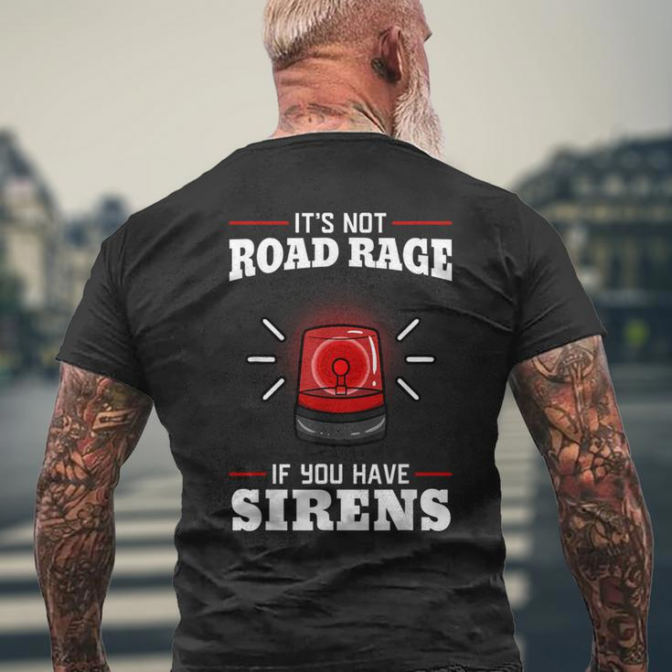 It's Not Road Rage If You Have Sirens Emt Ambulance Medical Men's T-shirt Back Print Gifts for Old Men