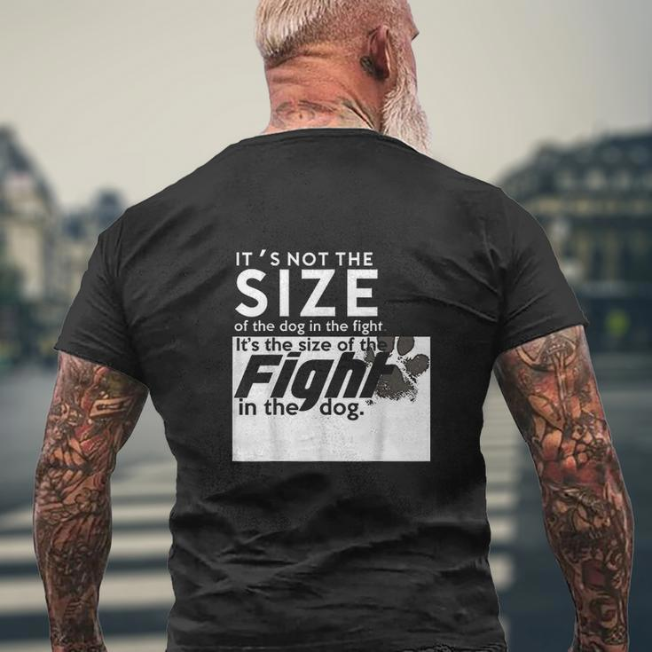 Its The Size Of The Fight In The Dog For Dog Lovers Mens Back Print T-shirt Gifts for Old Men