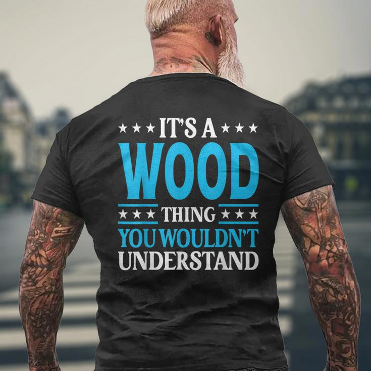 It's A Wood Thing Surname Family Last Name Wood Men's T-shirt Back Print Gifts for Old Men
