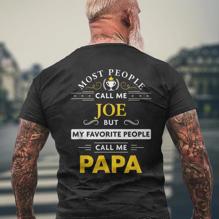 Joe Name My Favorite People Call Me Papa Men's T-shirt Back Print Gifts for Old Men