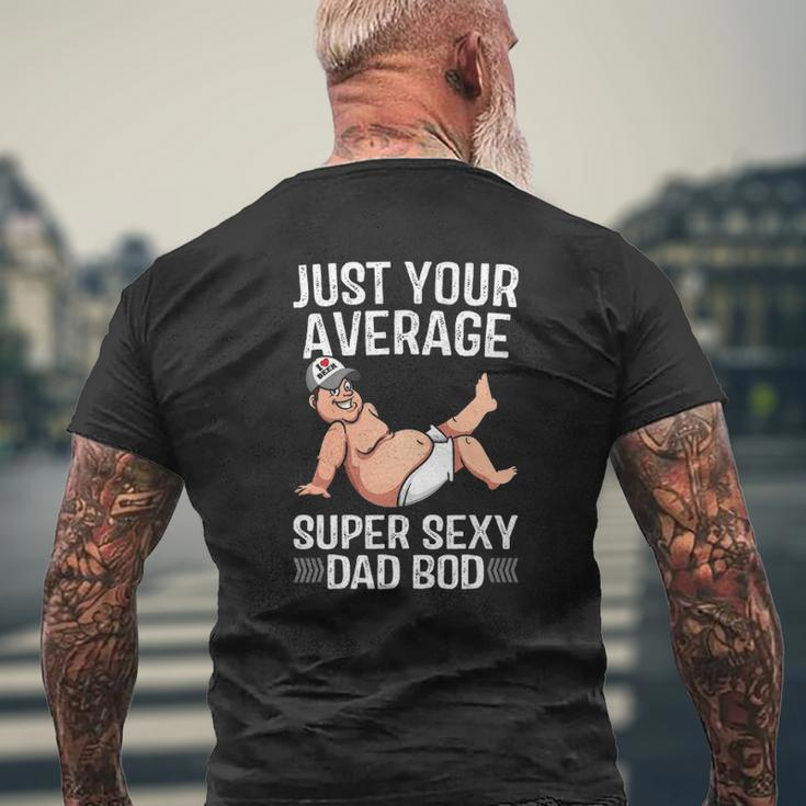 Just Your Average Super Sexy Dad Bod Mens Back Print T-shirt Gifts for Old Men