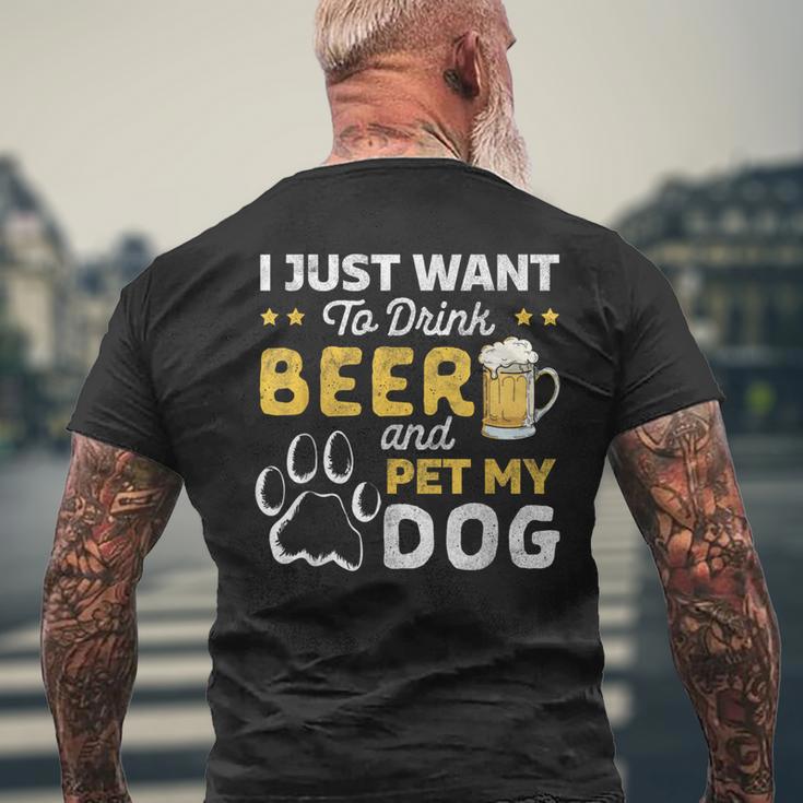 I Just Want To Drink Beer And Pet My Dog And Beer Lover Men's T-shirt Back Print Gifts for Old Men