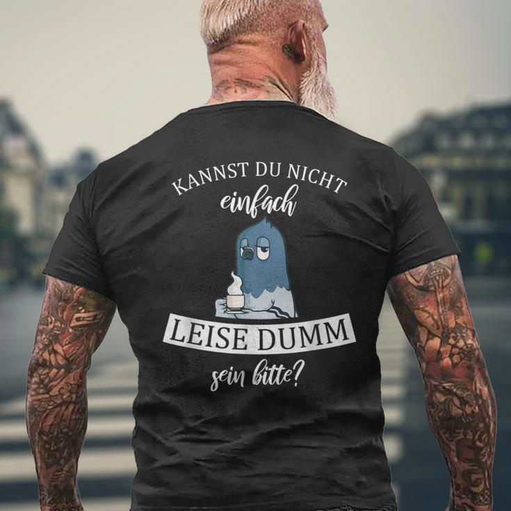 Kannst Du Nicht Einfach Quiet Dumm Sein Bitte Kaffee Taube T-Shirt mit Rückendruck Geschenke für alte Männer