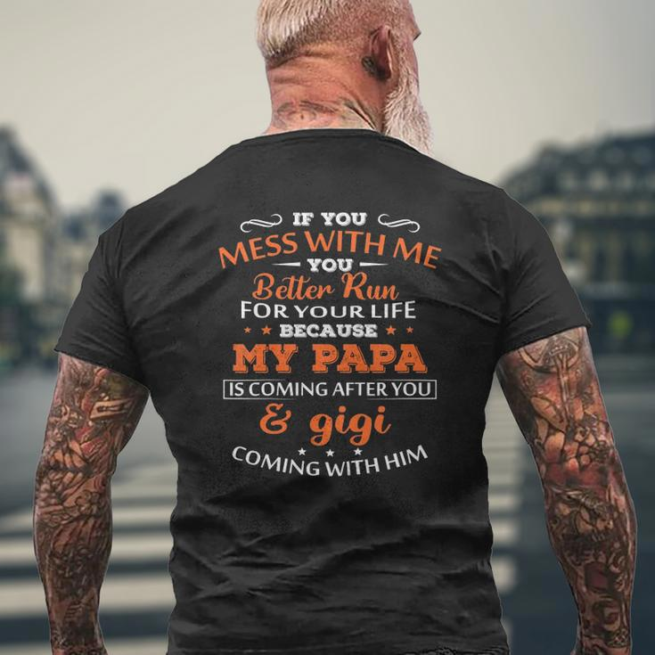 Kids If You Mess With Me Better Run Your Life Papa And Gigi Tees Mens Back Print T-shirt Gifts for Old Men