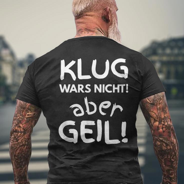 Klug Wars Nicht Aber Geil Sayings Idea T-Shirt mit Rückendruck Geschenke für alte Männer