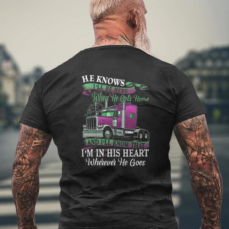 He Knows I'll Be Here When He Gets Home Trucker's Wife Mens Back Print T-shirt Gifts for Old Men