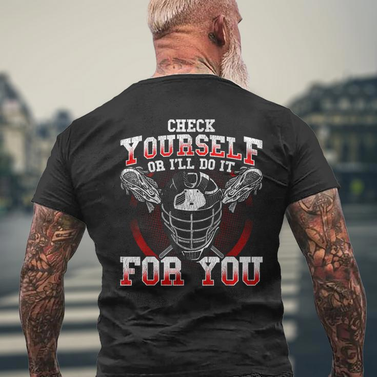 Lacrosse Check Yourself Or I'll Do It For You Lax Team Men's T-shirt Back Print Gifts for Old Men