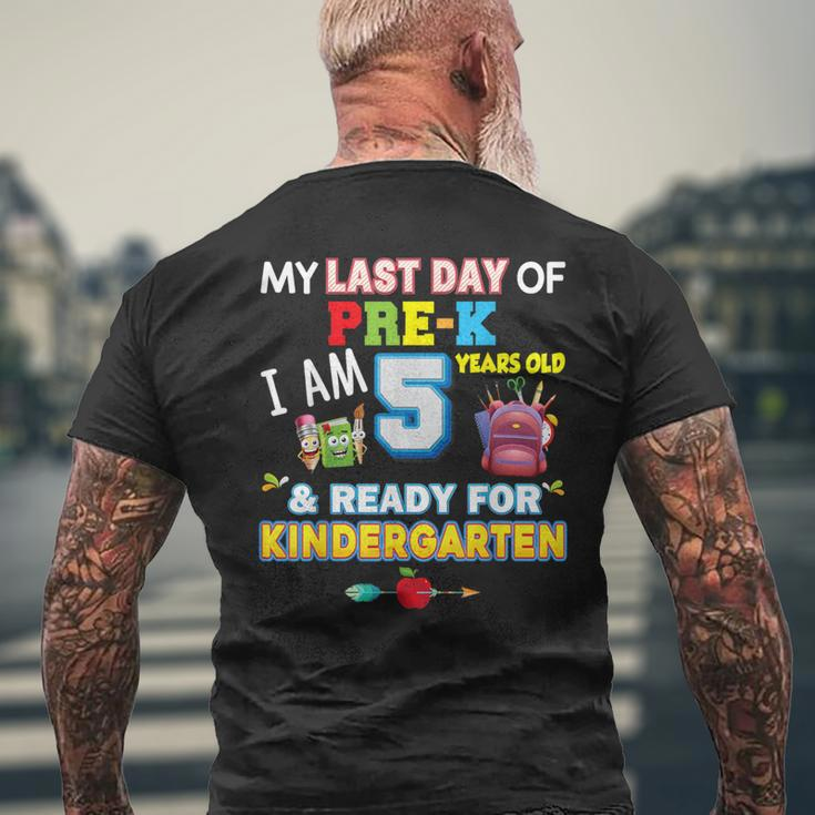 My Last Day Of Pre-K I'm 5 Years Old Ready For Kindergarten Men's T-shirt Back Print Gifts for Old Men
