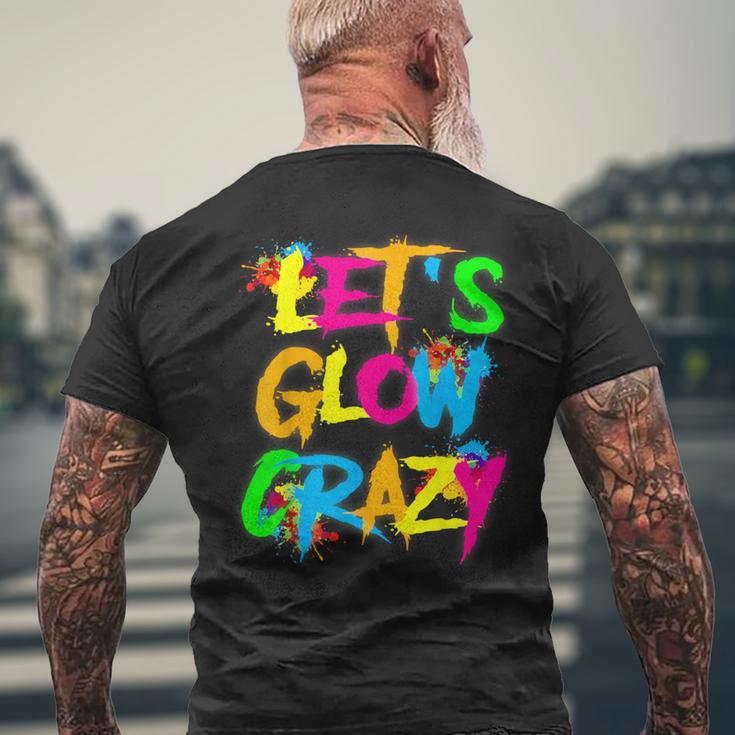 Let Glow Crazy Colorful Quote Colorful Tie Dye Squad Team Men's T-shirt Back Print Gifts for Old Men