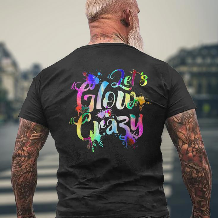 Let-Glow-Crazy Retro-Colorful-Quote-Group-Team-Tie-Dye Men's T-shirt Back Print Gifts for Old Men