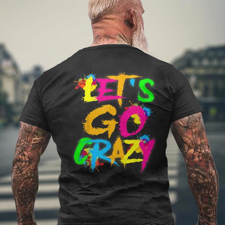Let Go Crazy Colorful Quote Colorful Tie Dye Squad Team Men's T-shirt Back Print Gifts for Old Men