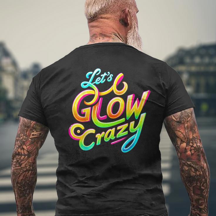 Let's Glow Crazy Retro Tie Dye Colorful Group Fun Men's T-shirt Back Print Gifts for Old Men